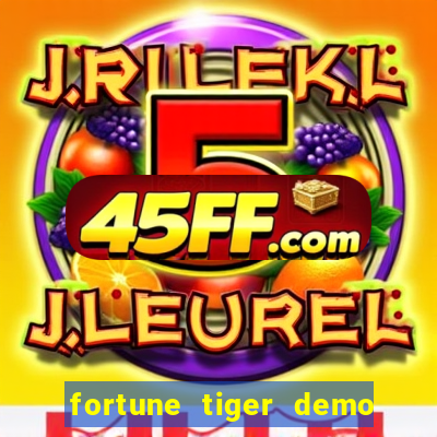 fortune tiger demo aposta de 500